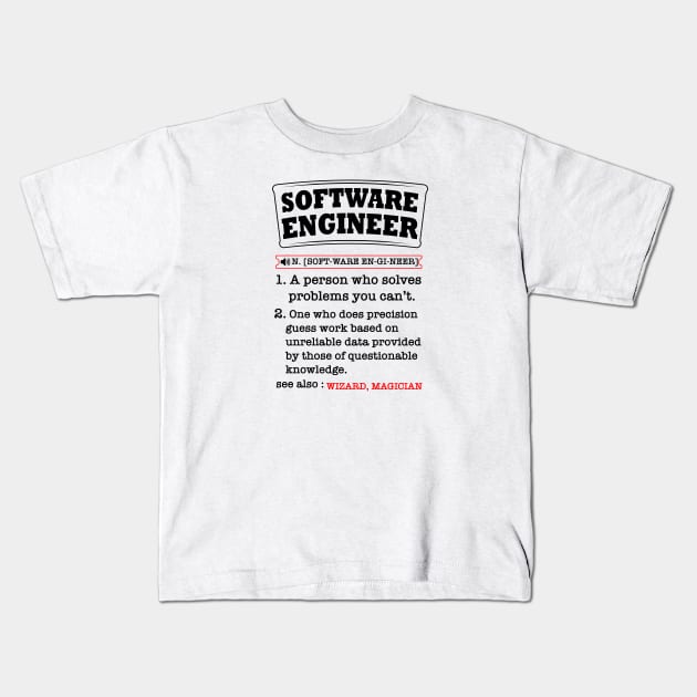 Software Engineer Funny Dictionary Definition Kids T-Shirt by Wakzs3Arts
